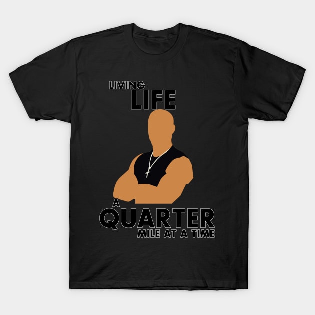 Living Life a quarter mile at a time T-Shirt by HeardUWereDead